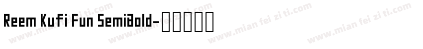 Reem Kufi Fun SemiBold字体转换